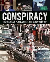 Conspiration - Les plus grands complots, collusions et dissimulations - Conspiracy - The Greatest Plots, Collusions and Cover-Ups