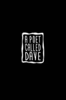 Poète appelé Dave - Poet Called Dave