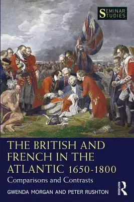 Les Britanniques et les Français dans l'Atlantique 1650-1800 : Comparaisons et contrastes - The British and French in the Atlantic 1650-1800: Comparisons and Contrasts