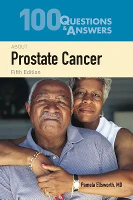 100 questions et réponses sur le cancer de la prostate - 100 Questions & Answers about Prostate Cancer