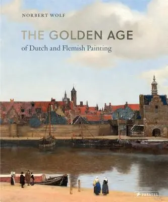 L'âge d'or de la peinture hollandaise et flamande - The Golden Age of Dutch and Flemish Painting