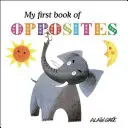 Mon premier livre des contraires - My First Book of Opposites
