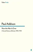 Maintenant que la guerre est finie - Une histoire sociale de la Grande-Bretagne, 1945-1951 - Now the War Is Over - A Social History of Britain, 1945-1951