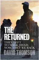 Le retour : Ils sont partis faire le djihad, ils sont de retour - The Returned: They Left to Wage Jihad, Now They're Back