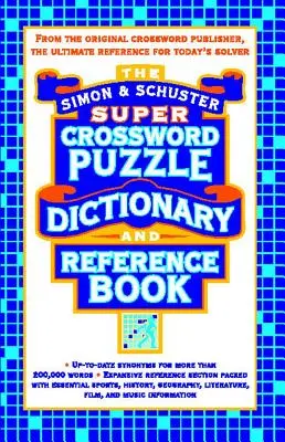 Simon & Schuster Super Crossword Puzzle Dictionary and Reference Book (Dictionnaire de mots croisés et livre de référence de Simon & Schuster) - Simon & Schuster Super Crossword Puzzle Dictionary and Reference Book