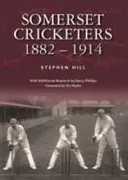 Joueurs de cricket du Somerset 1882-1914 - Somerset Cricketers 1882-1914