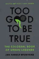 Trop beau pour être vrai : le livre colossal des légendes urbaines - Too Good to Be True: The Colossal Book of Urban Legends