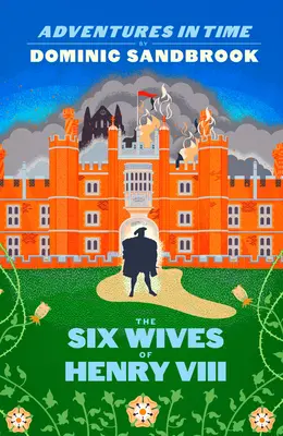 Aventures dans le temps : Les six épouses d'Henri VIII - Adventures in Time: The Six Wives of Henry VIII