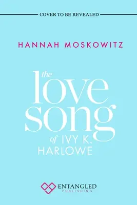 Le chant d'amour d'Ivy K. Harlowe - The Love Song of Ivy K. Harlowe