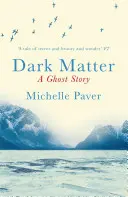 Dark Matter - l'histoire de fantôme captivante de l'auteur de WAKENHYRST - Dark Matter - the gripping ghost story from the author of WAKENHYRST