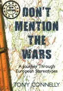 Ne parlez pas des guerres : un voyage à travers les stéréotypes européens - Don't Mention the Wars: A Journey Through European Stereotypes