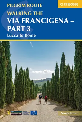 Chemin de pèlerinage de la Via Francigena - Partie 3 : De Lucques à Rome - Walking the Via Francigena Pilgrim Route - Part 3: Lucca to Rome