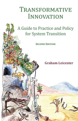 L'innovation transformatrice : Un guide de pratique et de politique pour la transition du système - Transformative Innovation: A Guide to Practice and Policy for System Transition