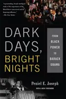 Jours sombres, nuits lumineuses : Du Black Power à Barack Obama - Dark Days, Bright Nights: From Black Power to Barack Obama