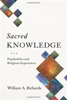 La connaissance sacrée : Les psychédéliques et les expériences religieuses - Sacred Knowledge: Psychedelics and Religious Experiences