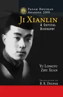 Ji Xianlin - Une biographie critique - Ji Xianlin - A Critical Biography