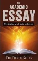 Essai académique - Comment planifier, rédiger, écrire et réviser - Academic Essay - How to Plan, Draft, Write and Revise