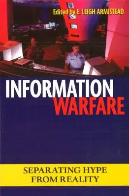 La guerre de l'information : séparer le battage médiatique de la réalité - Information Warfare: Separating Hype from Reality