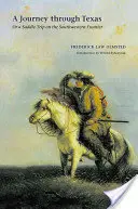 Un voyage à travers le Texas : Ou un voyage à cheval sur la frontière du Sud-Ouest - A Journey Through Texas: Or a Saddle-Trip on the Southwestern Frontier