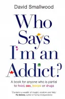 Qui dit que je suis dépendant ? - Who Says I'm an Addict