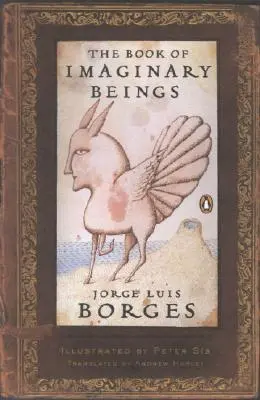 Le livre des êtres imaginaires : (Penguin Classics Deluxe Edition) - The Book of Imaginary Beings: (Penguin Classics Deluxe Edition)