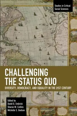 Remettre en question le statu quo : Diversité, démocratie et égalité au 21e siècle - Challenging the Status Quo: Diversity, Democracy, and Equality in the 21st Century