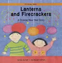 Lanternes et pétards : Une histoire de Nouvel An chinois - Lanterns and Firecrackers: A Chinese New Year Story