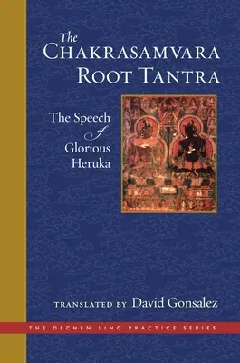Le Tantra de la racine de Chakrasamvara : Le discours du glorieux Hérouka - The Chakrasamvara Root Tantra: The Speech of Glorious Heruka