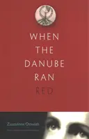 Quand le Danube coulait à flots - When the Danube Ran Red