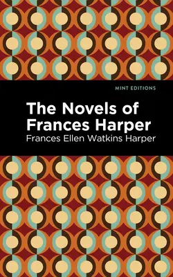 Les romans de Frances Harper - The Novels of Frances Harper
