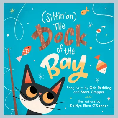 (Sittin' On) the Dock of the Bay : Un livre d'images pour enfants - (Sittin' On) the Dock of the Bay: A Children's Picture Book