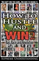 How to Hustle and Win, deuxième partie : Rap, race et révolution - How to Hustle and Win, Part Two: Rap, Race and Revolution