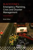 Blackstone's Emergency Planning, Crisis and Disaster Management (Planification des urgences, gestion des crises et des catastrophes) - Blackstone's Emergency Planning, Crisis and Disaster Management