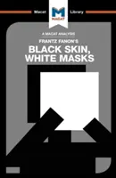 Analyse de Peau noire, masques blancs de Frantz Fanon - An Analysis of Frantz Fanon's Black Skin, White Masks