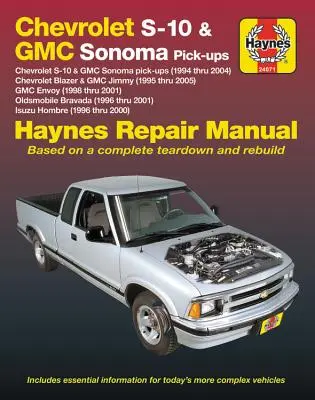 Chevrolet S-10 & GMC Sonoma Pick-Ups (94-04). Inclut S-10 Blazer & GMC Jimmy (95-05), GMC Envoy (98-01) & Olds Bravada/Isuzu Hombre (96-01) Haynes R - Chevrolet S-10 & GMC Sonoma Pick-Ups (94-04). Includes S-10 Blazer & GMC Jimmy (95-05), GMC Envoy (98-01) & Olds Bravada/Isuzu Hombre (96-01) Haynes R