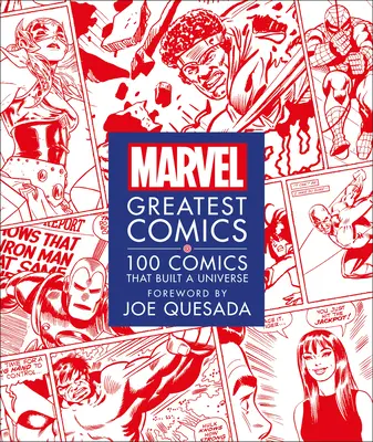 Marvel Greatest Comics : 100 bandes dessinées qui ont construit un univers - Marvel Greatest Comics: 100 Comics That Built a Universe