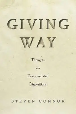 Céder la place : Réflexions sur les dispositions non appréciées - Giving Way: Thoughts on Unappreciated Dispositions