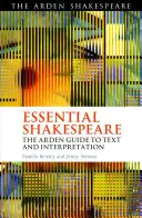 L'essentiel de Shakespeare : Le guide Arden du texte et de l'interprétation - Essential Shakespeare: The Arden Guide to Text and Interpretation