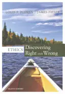 Ethics - Discovering Right and Wrong (Pojman Louis (Late of the United States Military Academy West Point))