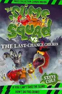 Slime Squad Vs The Last Chance Chicken - Livre 6 - Slime Squad Vs The Last Chance Chicken - Book 6