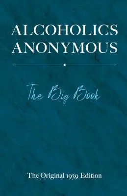 Alcooliques anonymes : Le Grand Livre - Alcoholics Anonymous: The Big Book