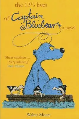 Les 13 1/2 vies du Capitaine Ours Bleu - The 13 1/2 Lives of Captain Blue Bear