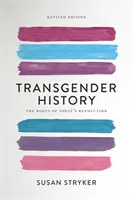L'histoire des transgenres : Les racines de la révolution d'aujourd'hui - Transgender History: The Roots of Today's Revolution