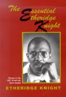 L'essentiel de Etheridge Knight - The Essential Etheridge Knight