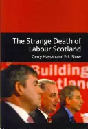 La mort étrange du parti travailliste écossais - The Strange Death of Labour Scotland