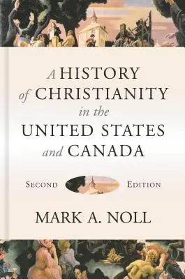 Histoire du christianisme aux États-Unis et au Canada - A History of Christianity in the United States and Canada