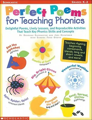 Des poèmes parfaits pour enseigner la phonétique : Des poèmes délicieux, des leçons vivantes et des activités reproductibles qui enseignent les compétences et les concepts clés de la phonétique. - Perfect Poems for Teaching Phonics: Delightful Poems, Lively Lessons, and Reproducible Activities That Teach Key Phonics Skills and Concepts