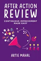 After Action Review : L'amélioration continue en toute simplicité - After Action Review: Continuous Improvement Made Easy