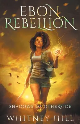 Rébellion d'Ebon : Les Ombres d'Ailleurs Livre 4 - Ebon Rebellion: Shadows of Otherside Book 4