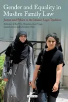 Le genre et l'égalité dans le droit musulman de la famille : Justice et éthique dans la tradition juridique islamique - Gender and Equality in Muslim Family Law: Justice and Ethics in the Islamic Legal Tradition